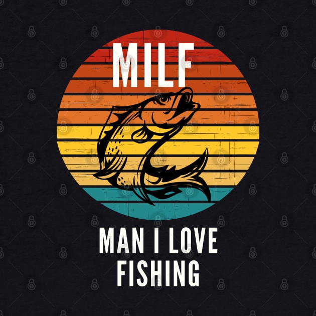 MILF - Man I Love Fishing by Hello Sunshine